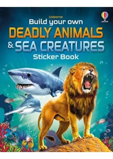 Build Your Own Deadly Animals and Sea Creatures Sticker Book