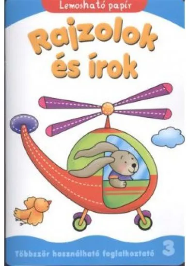 RAJZOLOK ÉS ÍROK 3. /TÖBBSZÖR HASZNÁLHATÓ FOGLALKOZTATÓ - LEMOSHATÓ PAPÍR