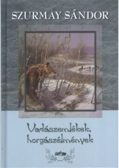 Vadászemlékek, horgászélmények