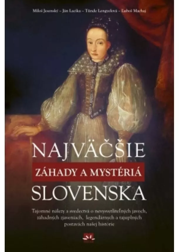 Kolektív - Najväčšie záhady a mystériá  Slovenska