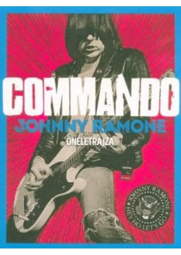 Johnny Ramone - Commando - Johnny Ramone önéletrajza