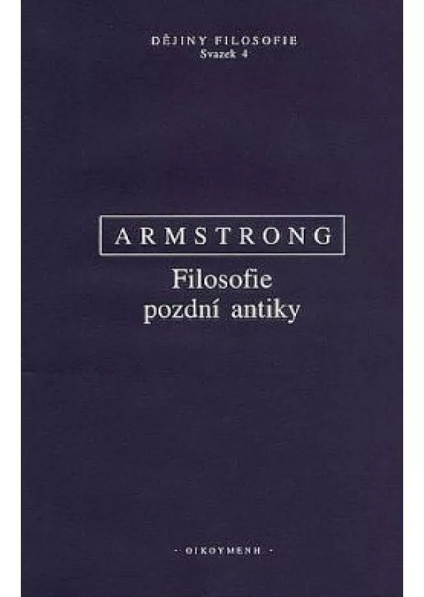 Arthur Hilary Armstrong - Filosofie pozdní antiky - Od staré Akademie po Jana Eriugenu