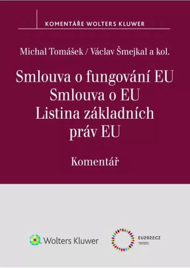 Smlouva o fungování EU Smlouva o EU Listina základních práv EU - Komentář