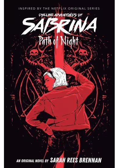 Path of Night (The Chilling Adventures of Sabrina Novel #3)