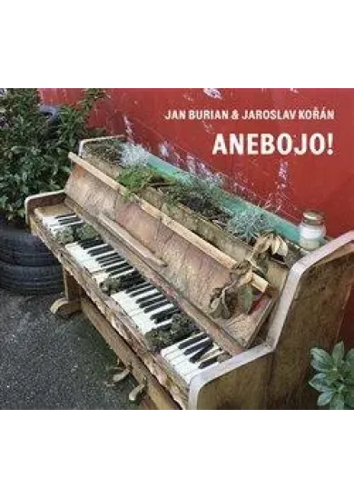 Jan Burian, Jaroslav Kořán: Anebojo!