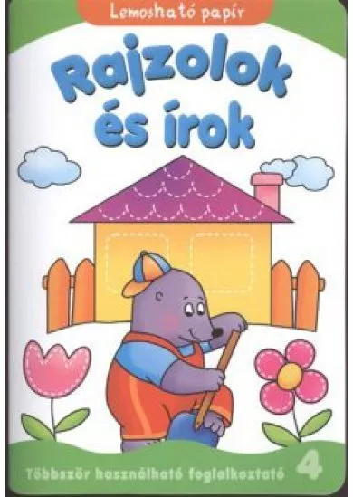 Rajzolok és írok 4. /Többször használható foglalkoztató - lemosható papír
