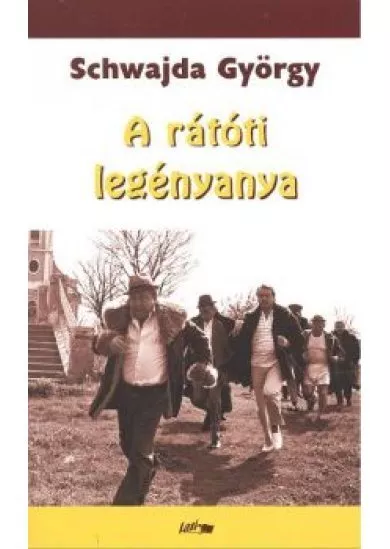 A RÁTÓTI LEGÉNYANYA