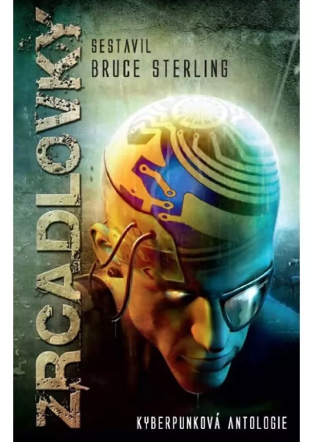 Bruce Sterling - Zrcadlovky - Kyberpunková antologie