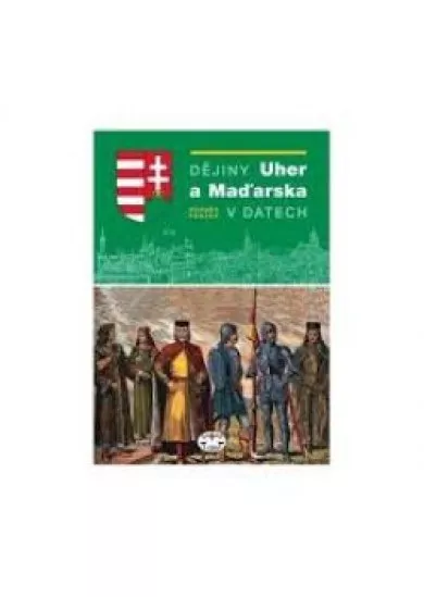 Dějiny Uher a Maďarska v datech