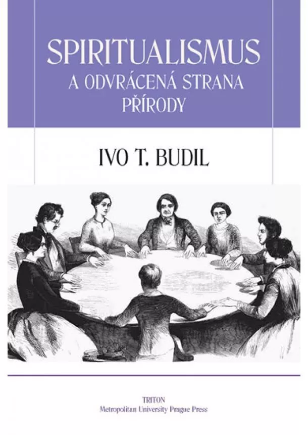 Ivo T. Budil - Spiritualismus a odvrácená strana přírody