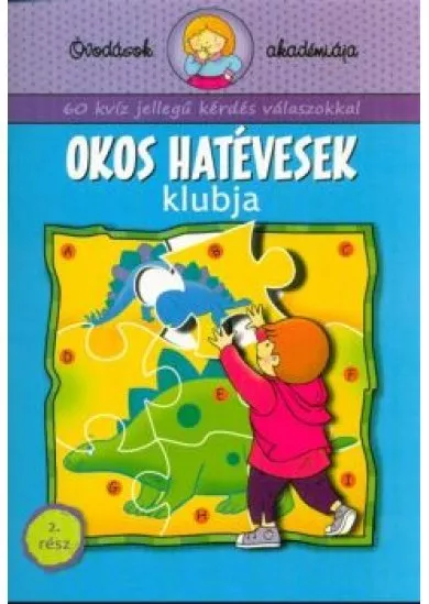 Okos hatévesek klubja 2. rész - Óvodások akadémiája /60 kvíz jellegű kérdés válaszokkal