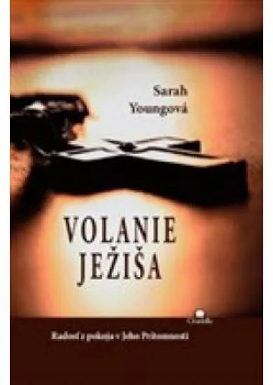 Volanie Ježiša  - Radosť z pokoja v Jeho Prítomnosti