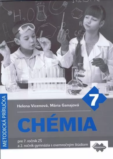 Metodická príručka k učebnici chémie pre 7. ročník ZŠ a 2. ročník gymnázia s osemročným štúdiom