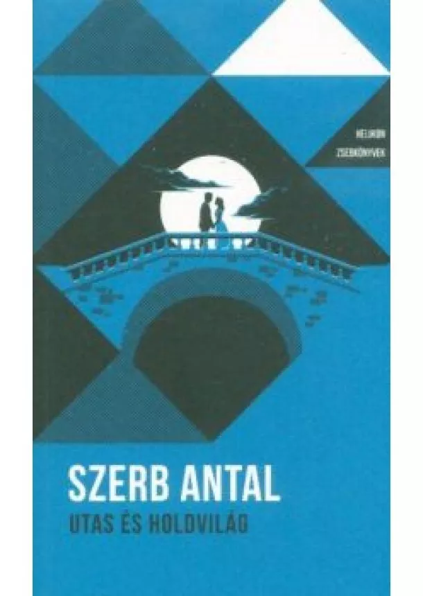 Szerb Antal - Utas és holdvilág - Helikon zsebkönyvek 32.
