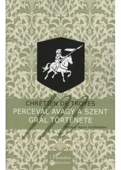 Perceval, avagy a Szent Grál története