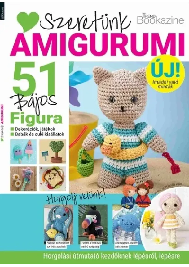 Kurdi Gabriella (szerk.) - Trend Bookazine - Szeretünk amigurumi