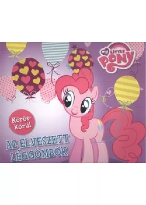 MESEKÖNYV - MY LITTLE PONY: AZ ELVESZETT LÉGGÖMBÖK
