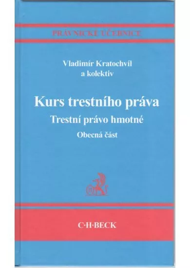 Kurs trestního práva - Trestní právo hmotné  Obecná část