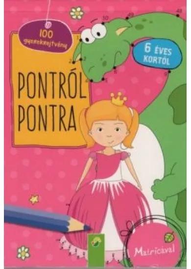 Pontról pontra - 100 gyerekrejtvény 6 éves kortól (királylányos)