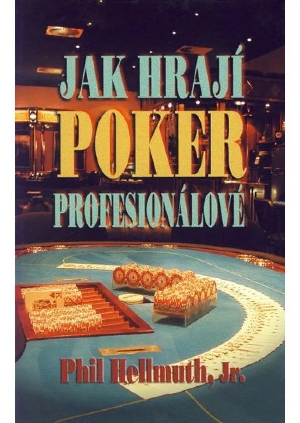 Phil Hellmuth - Jak hrají poker profesionálové