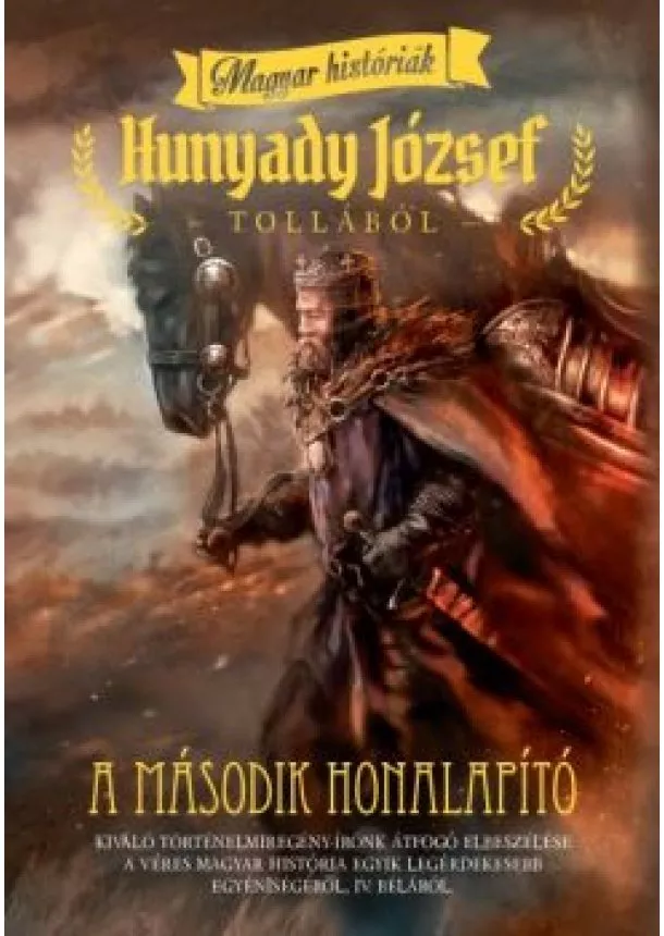 Hunyady József - A második honalapító /Magyar históriák