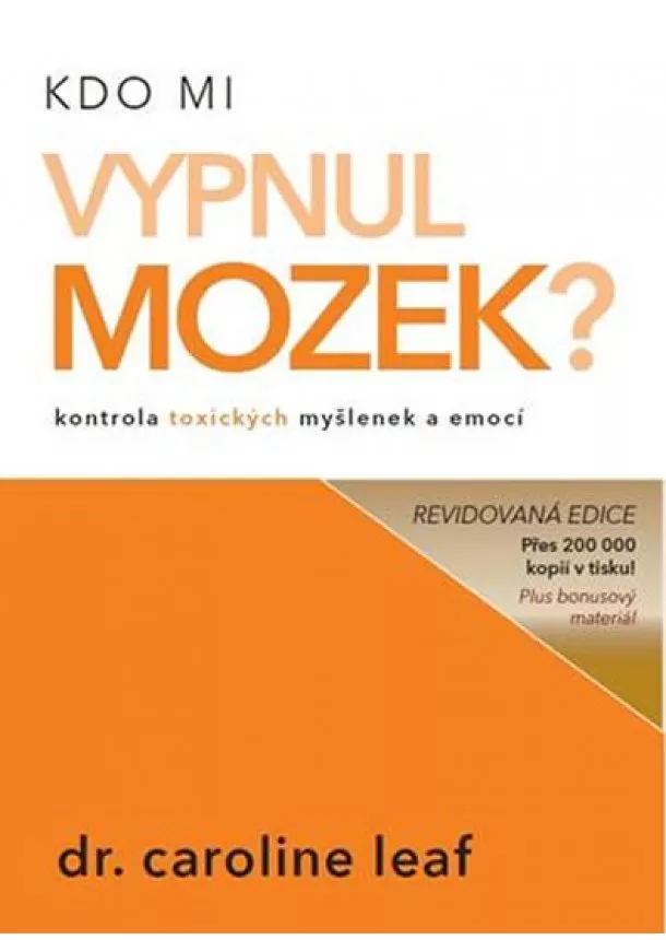 Caroline Leaf - Kdo mi vypnul mozek?