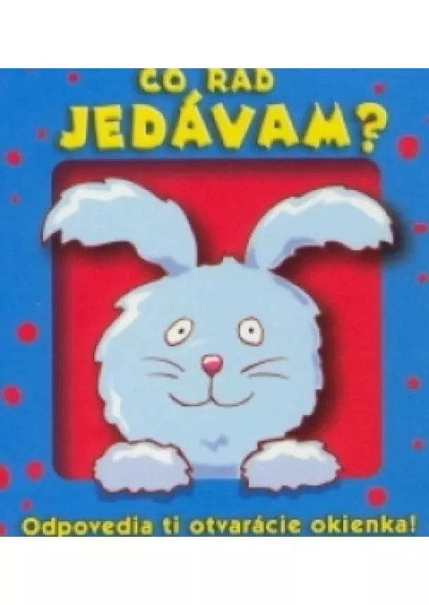 Kolektív - Čo rád jedávam?