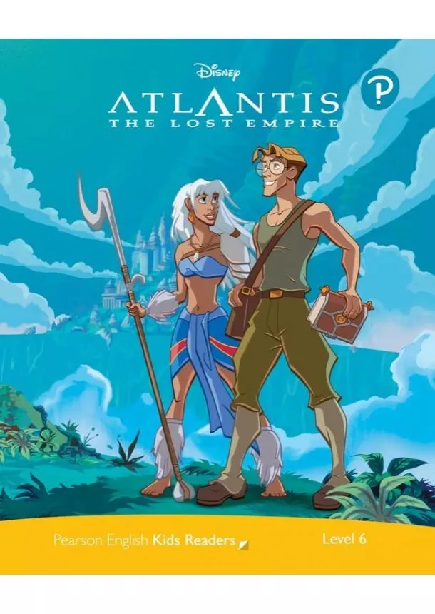 Marie Crook - Pearson English Kids Readers: Level 6 / Atlantis: Level  The Lost Empire (DISNEY)