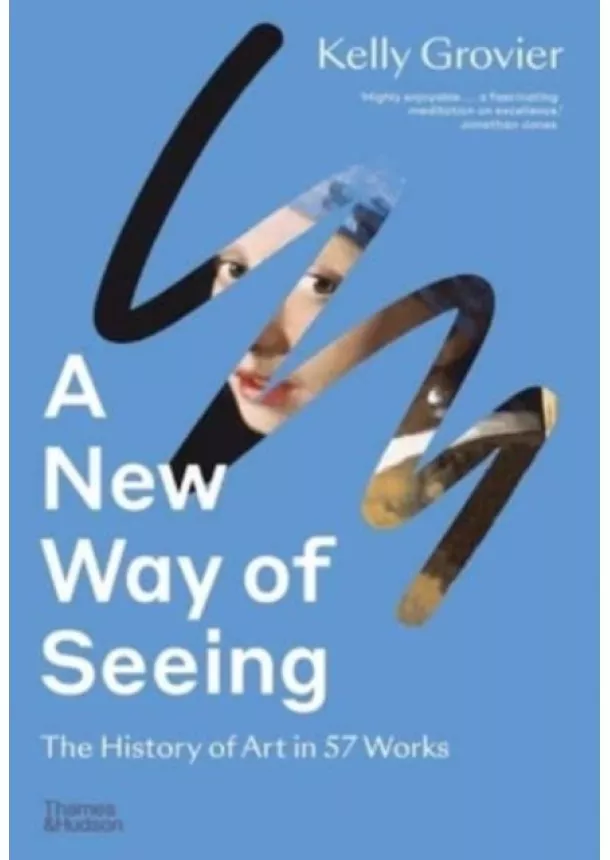Kelly Grovier - A New Way of Seeing