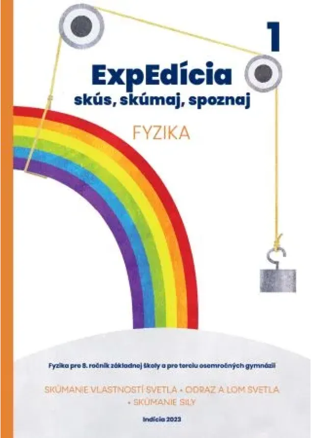 Viera Lapitková, Renáta Tóthová, Jana Útla, Peter Horváth, Martina Nociarová, Karolína Šromeková - ExpEdícia - Fyzika 8. ročník, pracovná učebnica 1 - Fyzika pre 8. ročník ZŠ a pre terciu osemročných gymnázií