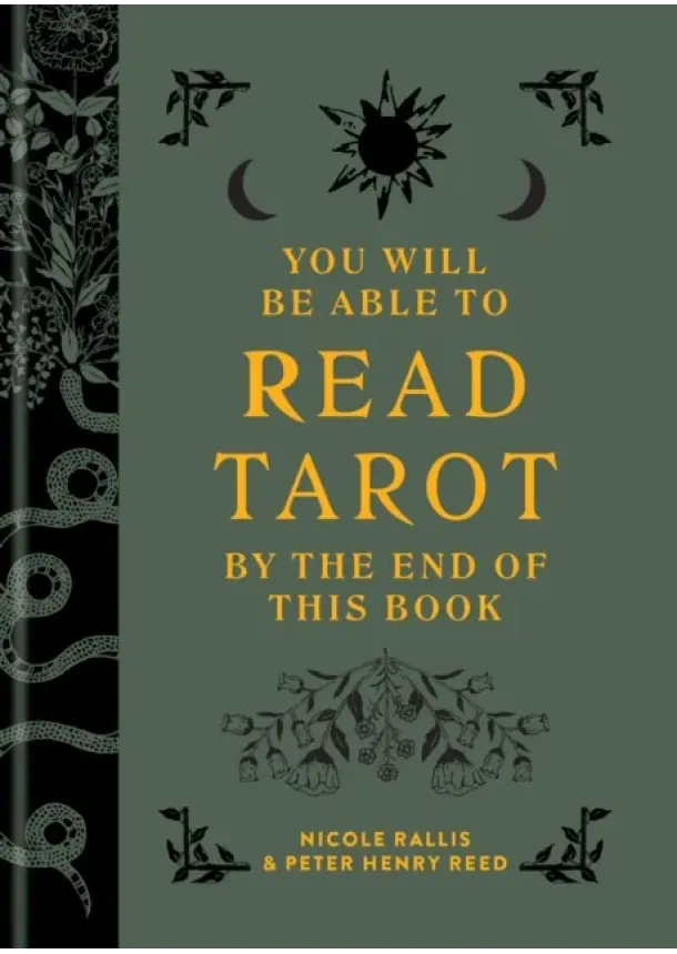 Nicole Rallis, Peter Henry Reed - You Will Be Able to Read Tarot by the End of This Book