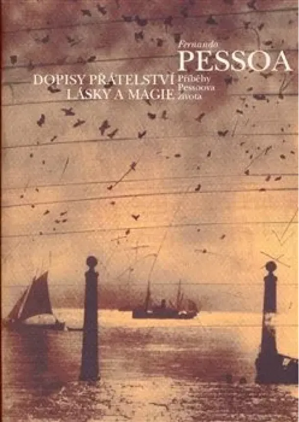 Fernando Pessoa - Dopisy přátelství, lásky a magie