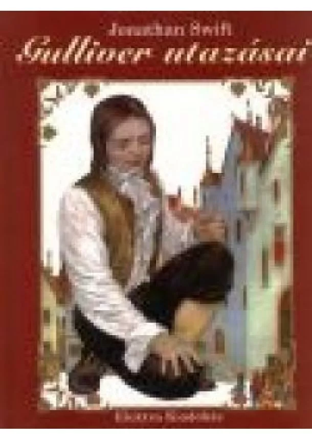 Jonathan Swift - GULLIVER UTAZÁSAI