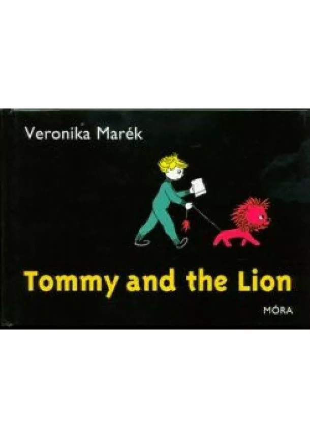 Veronika Marék - Tommy and the lion /Laci és az oroszlán - angol (2. kiadás)
