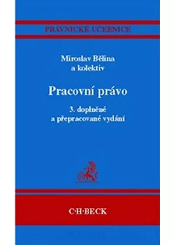 Miroslav Bělina a kol. - Pracovní právo - 3. doplněné a přepracované vydání