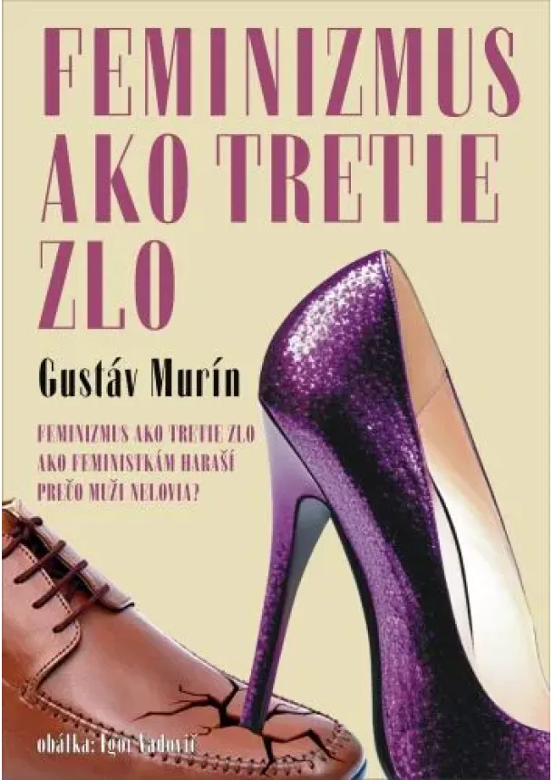 Gustáv Murín - Feminizmus ako tretie zlo