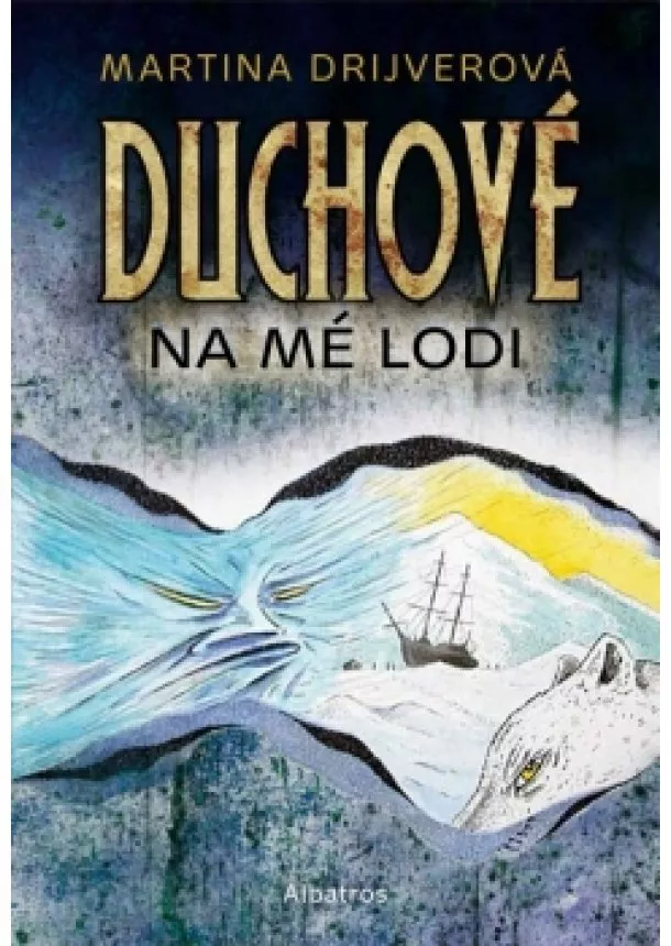 Martina Drijverová - Duchové na mé lodi