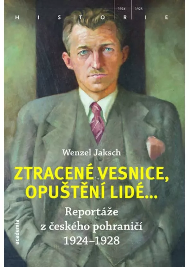 Wenzel Jaksch - Ztracené vesnice, opuštění lidé... - Reportáže z českého pohraničí 1924 - 1928