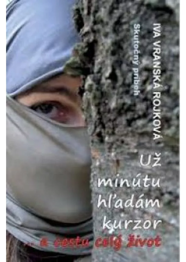 Iva Vranská Rojková  - Už minútu hľadám kurzor a cestu celý život