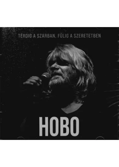 HOBO - Térdig a szarban, fülig a szeretetben - 2 CD