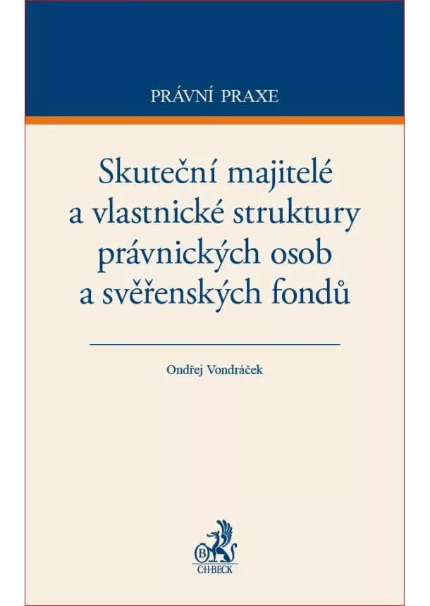 Ondřej Vondráček - Skuteční majitelé a vlastnické struktury právnických osob a svěřenských fondů - Rozkrývání, evidence a dokládání