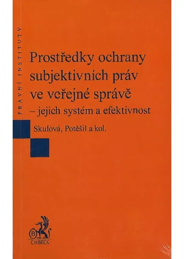 Skulová, Potěšil - Prostředky ochrany subjektivních práv ve veřejné správě - jejich systém a efektivnost