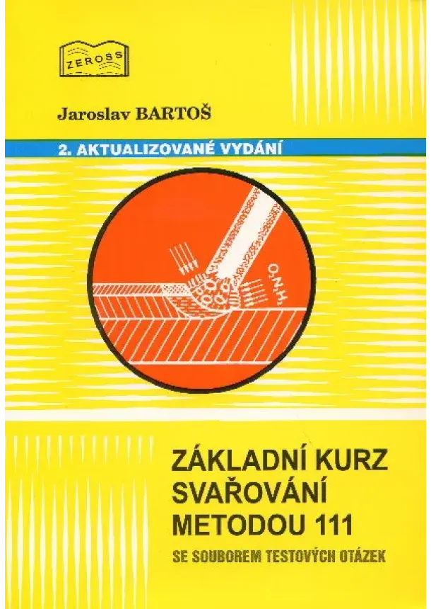 Jaroslav Bartoš - Základní kurz svařování metodou 111 - 2. aktualizované vydání