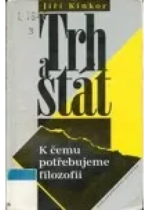 Jiří Kinkor - Trh a stát - K čemu potřebujeme filozofii
