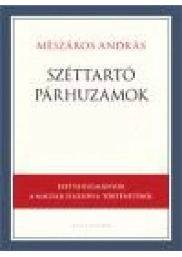 András Mészáros - Széttartó párhuzamok