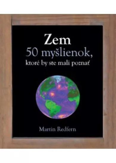 Zem 50 myšlienok, ktoré by ste mali poznať