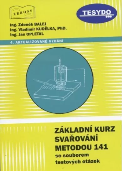 Základní kurz svařování metodou 141 se souborem testových otázek - 4. aktualizované vydání