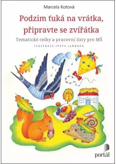 Podzim ťuká na vrátka, připravte se, zvířátka - Tematické celky a pracovní listy pro MŠ