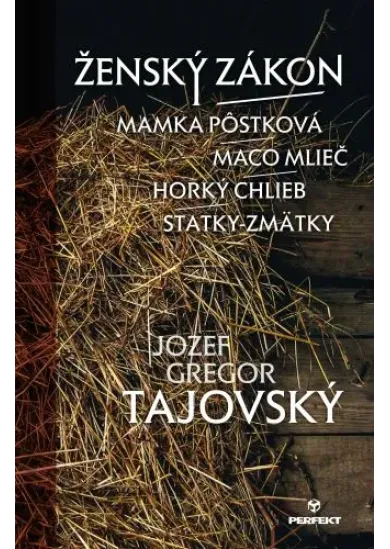 Ženský zákon/Mamka Pôstková/Maco Mlieč/Horký chlieb/Statky-zmätky
