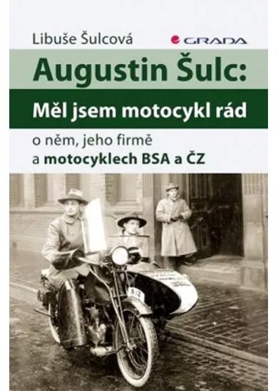 Augustin Šulc: Měl jsem motocykl rád